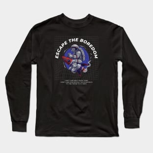 Escape the Boredom Astronaut on a Rocket Long Sleeve T-Shirt